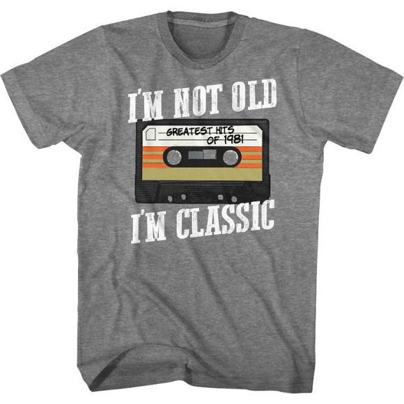 Im Not Old Im Classic Greatest Hits Of 1981 Tshirt - Picture 1 of 4